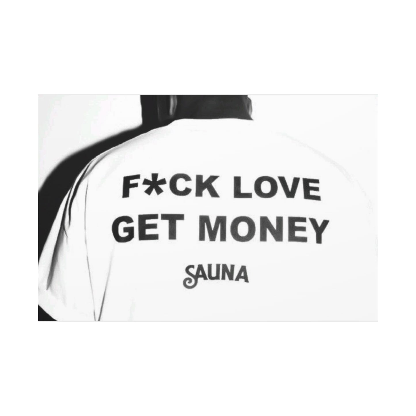 F*ck love get money