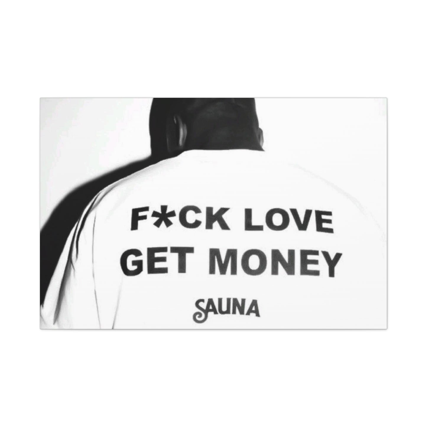 F*ck love get money