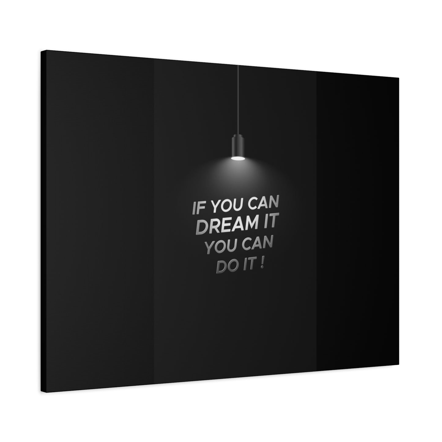If you can dream it you can do it !