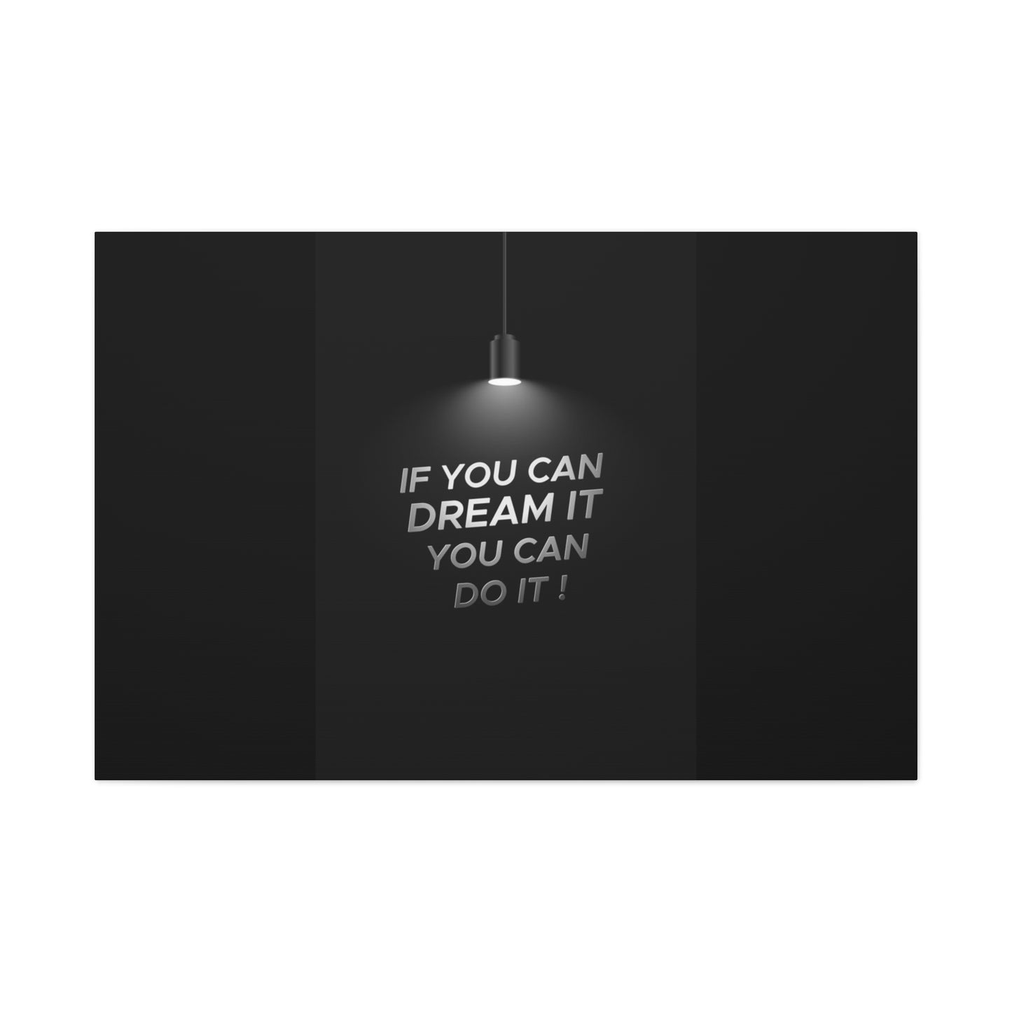 If you can dream it you can do it !