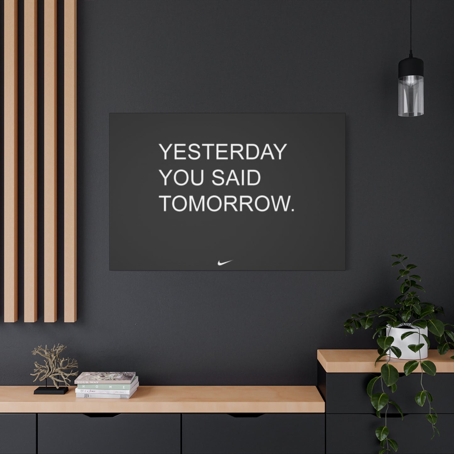 Yesterday you said tomorrow