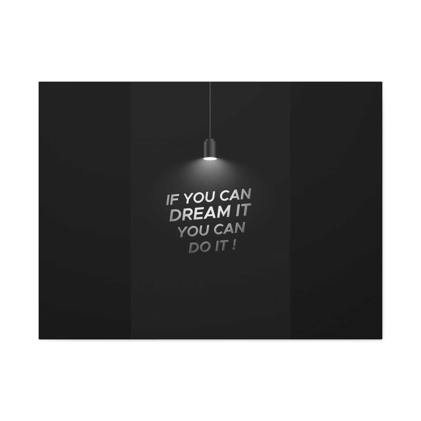 If you can dream it you can do it !