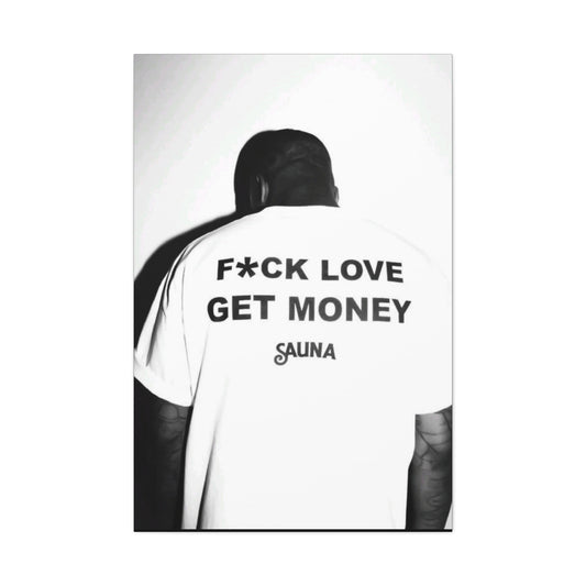F*ck love get money