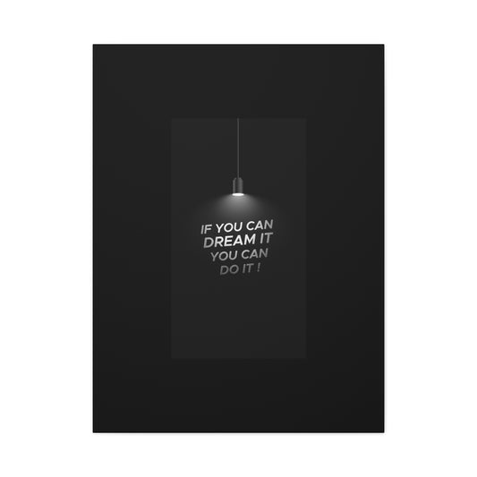 If you can dream it you can do it !