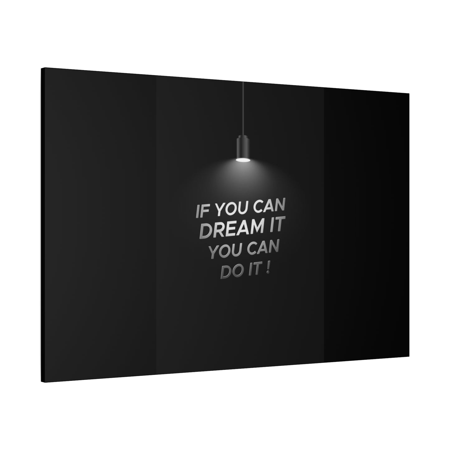 If you can dream it you can do it !