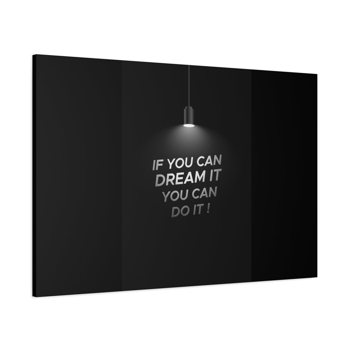 If you can dream it you can do it !