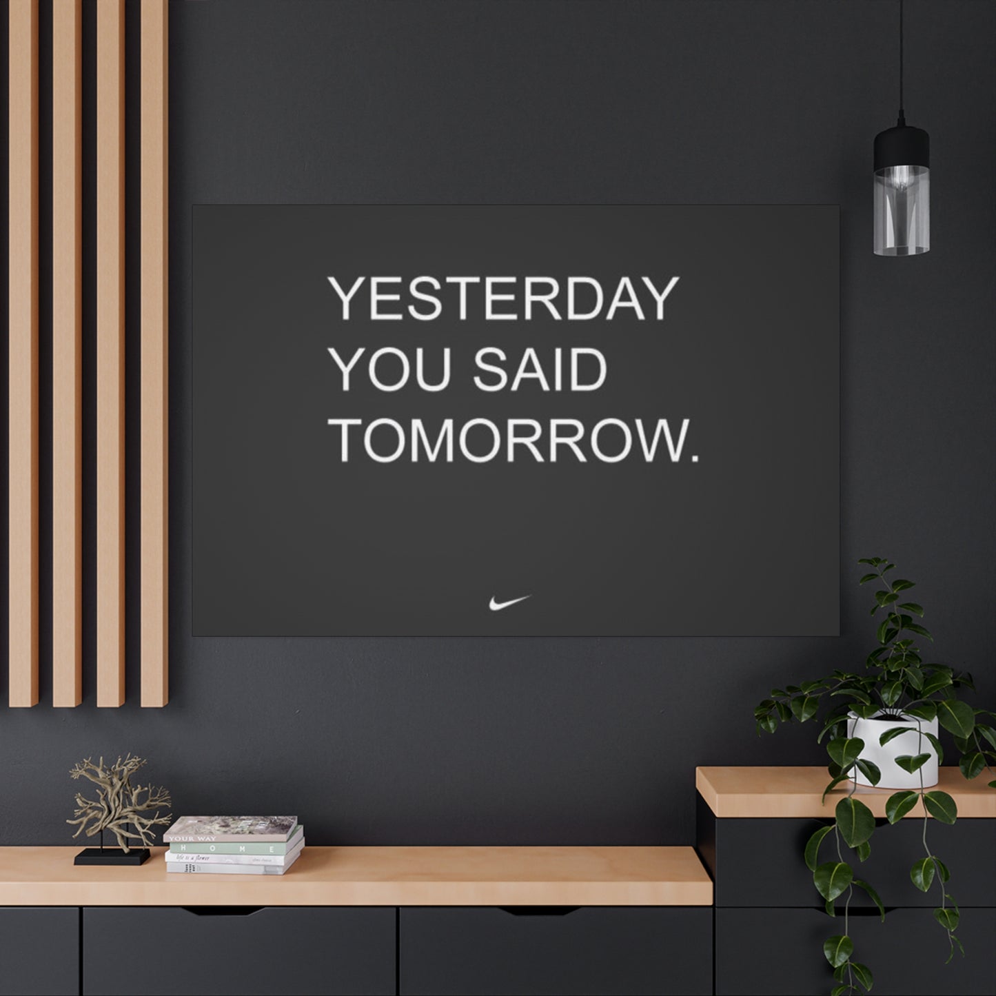 Yesterday you said tomorrow