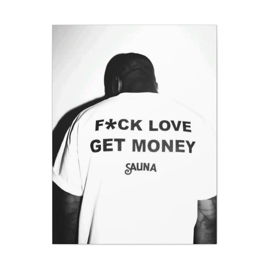 F*ck love get money